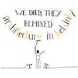 Architecture in Helsinki - We Died They Remixed