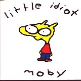 Moby - Little Idiot