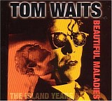 Tom Waits - Beautiful Maladies: The Island Years