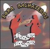 Various Artists - Para Bachateros