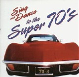 Various artists - Sing & Dance To The Super 70's