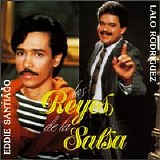 Eddie Santiago & Lalo Rodriguez - Los Reyes De La Salsa