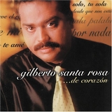 Gilberto Santa Rosa - De Corazón