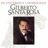 Gilberto Santa Rosa - En Vivo Desde El Carnegie Hall
