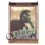 Gilberto Santa Rosa - A Dos Tiempos De Un Tiempo