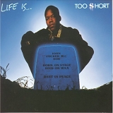 Too $hort - Life Is...Too Short