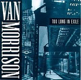 Van Morrison - Too Long In Exile