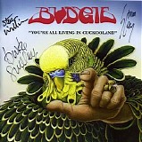 Budgie - You're All Living in Cuckooland