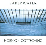 Hoenig & Gottsching - Early Water