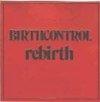 Birth Control - Rebirth