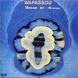 Wapassou - Messe en RÃ© Mineur