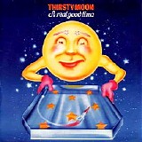 Thirsty Moon - A Real Good Time