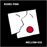 kerrs pink - Mellom Oss