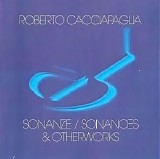Roberto Cacciapaglia - Sonanze/Sonances & Otherworks