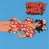 Thrice Mice - Thrice Mice