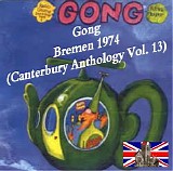 Gong - Bremen 1974 (Canterbury Anthology Vol. 13)