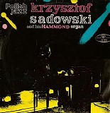 Krzysztof Sadowski - And His Hammond Organ (Muza Polish Jazz Vol. 21)