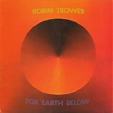 Robin Trower - For Earth Below