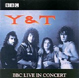 Y & T - BBC Live In Concert