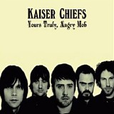 Kaiser Chiefs - Yours Truly, Angry Mob
