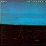 Brian Eno / Moebius / Roedelius - After the Heat