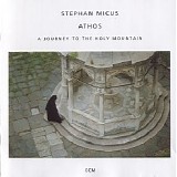 Stephan Micus - Athos - A Journey to the Holy Mountain
