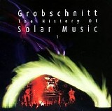 Grobschnitt - The History Of Solar Music Vol.1