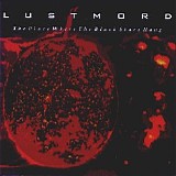 Lustmord - Place Where the Black Stars Hang