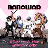 NanowaR - Other Bands Play, Nanowar Gay !
