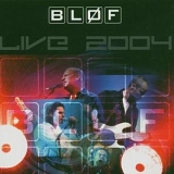BlÃ¸f - Live 2004