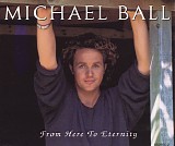 Michael Ball - From Here To Eternity