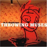 Throwing Muses - In A Doghouse