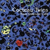 Cocteau Twins - Four-Calendar Cafe
