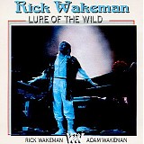 Rick Wakeman & Adam Wakeman - Lure Of The Wild