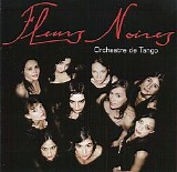 Fleurs Noires - Orchestre De Tango