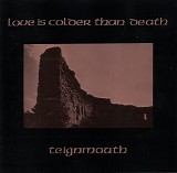 Love Is Colder Than Death - Teignmouth