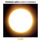 Rodrigo LeÃ£o & Cinema Ensemble - A MÃ£e