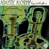 Acoustic Alchemy - Against The Grain