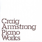 Craig Armstrong - Piano Works