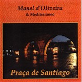 Manuel D'Oliveira & MediterrÃ¢neo - PraÃ§a de Santiago