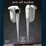 Art of Noise - Below the Waste