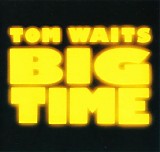 Tom Waits - Big Time