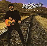 Bob Seger & The Silver Bullet Band - Greatest Hits