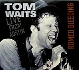 Tom Waits - Romeo Bleeding (Live From Austin)
