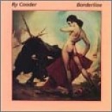 Ry Cooder - Borderline
