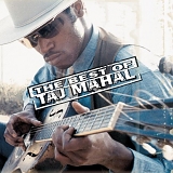 Taj Mahal - The Best Of Taj Mahal