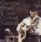 George Strait - It Just Comes Natural