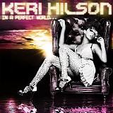 Keri Hilson - In A Perfect World...