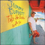 Jimmy Buffett - Take the Weather With You