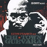 Lupe Fiasco - Chi-Town Guevara Mixtape